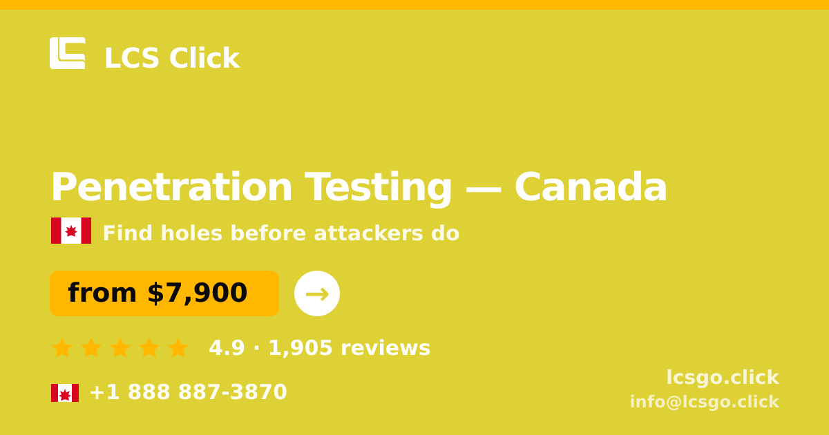 Penetration Testing in Canada — from $7,900, rated 4.9/5 by 1905 clients. LCS Click.