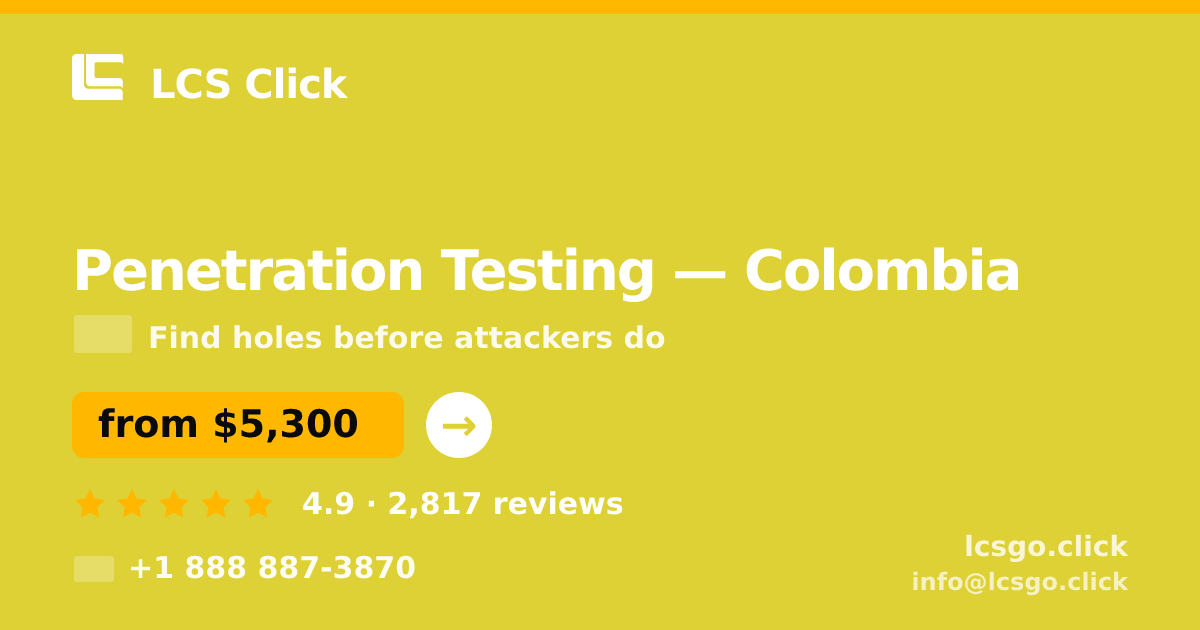 Penetration Testing in Colombia — from $5,300, rated 4.9/5 by 2817 clients. LCS Click.