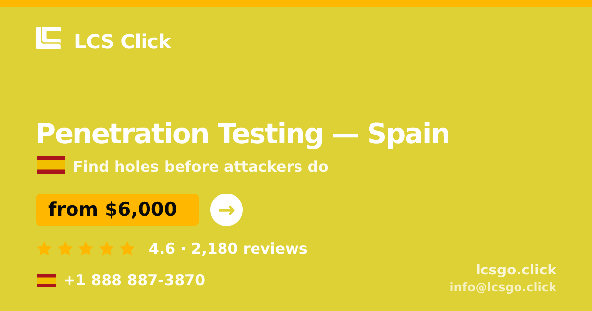 Penetration Testing in Spain — from $6,000, rated 4.6/5 by 2180 clients. LCS Click.