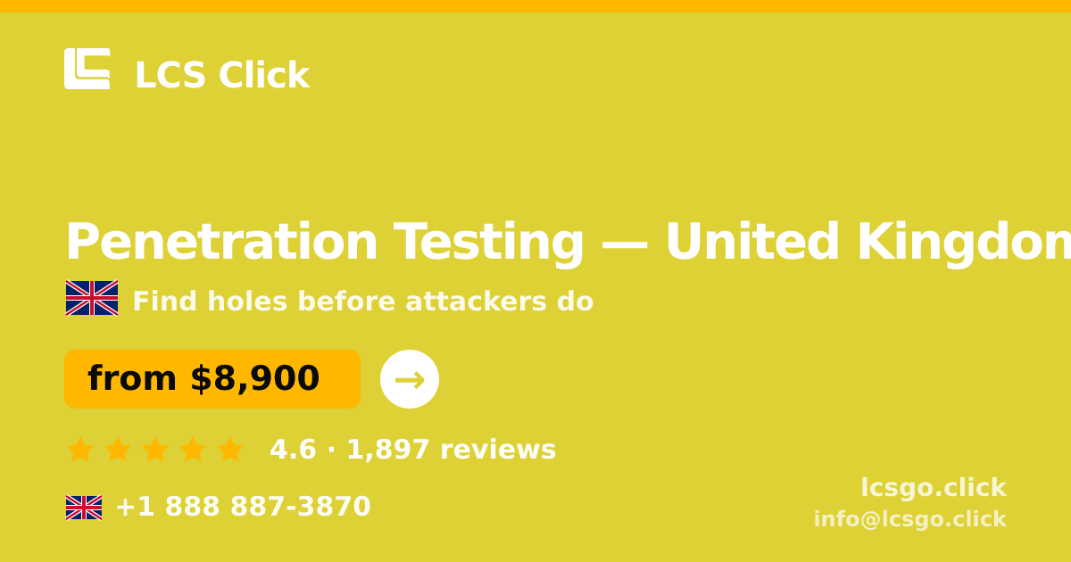 Penetration Testing in United Kingdom — from $8,900, rated 4.6/5 by 1897 clients. LCS Click.