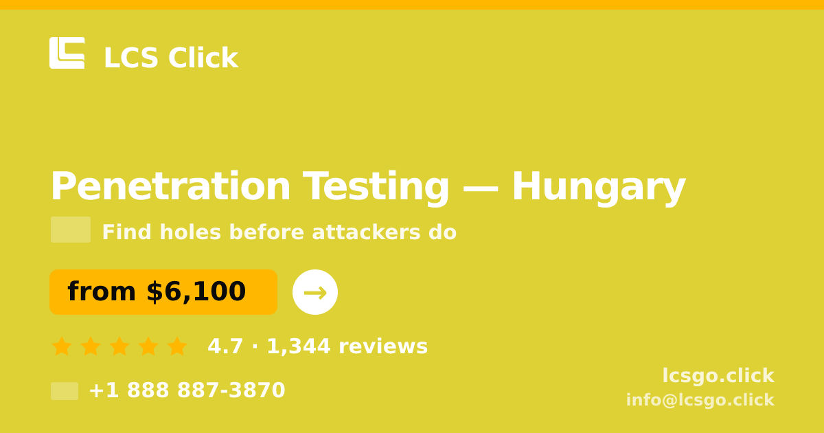 Penetration Testing in Hungary — from $6,100, rated 4.7/5 by 1344 clients. LCS Click.