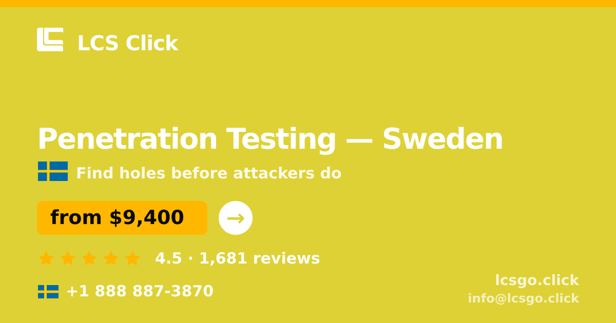 Penetration Testing in Sweden — from $9,400, rated 4.5/5 by 1681 clients. LCS Click.