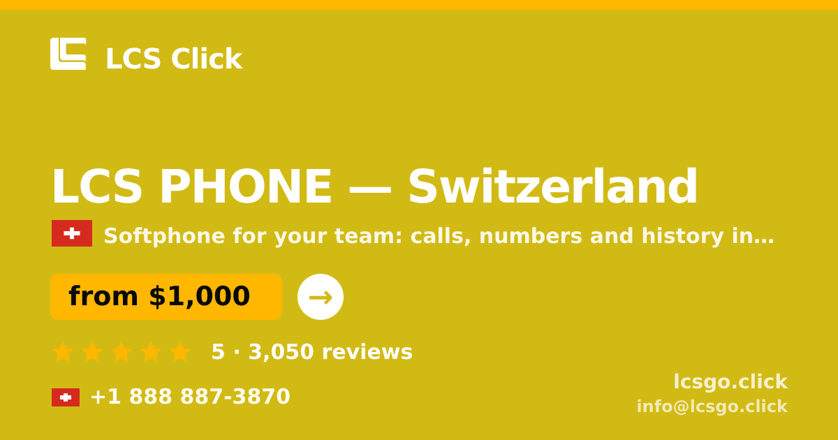 LCS PHONE in Switzerland — from $1,000/mo, rated 5/5 by 3050 clients. LCS Click.