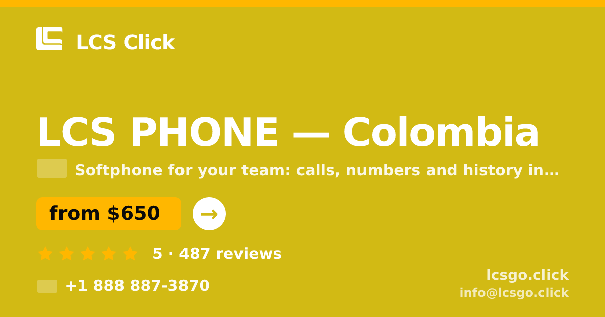 LCS PHONE in Colombia — from $650/mo, rated 5/5 by 487 clients. LCS Click.