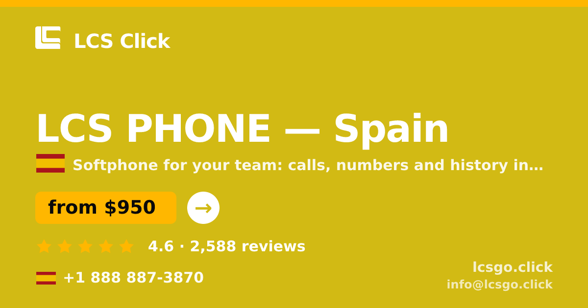 LCS PHONE in Spain — from $950/mo, rated 4.6/5 by 2588 clients. LCS Click.