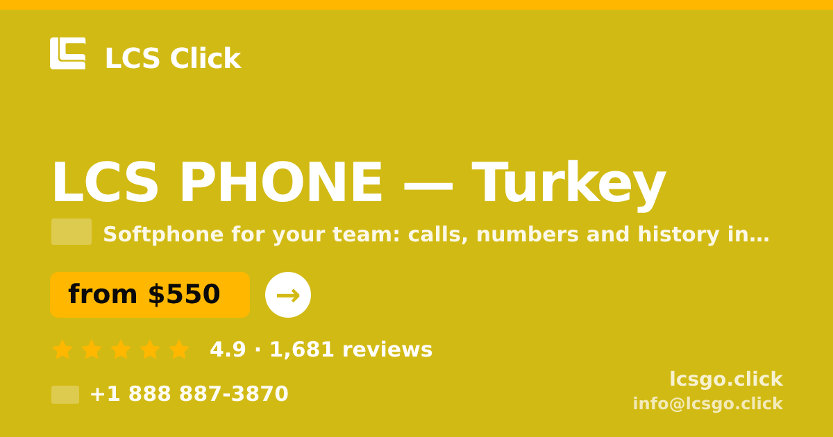 LCS PHONE in Turkey — from $550/mo, rated 4.9/5 by 1681 clients. LCS Click.