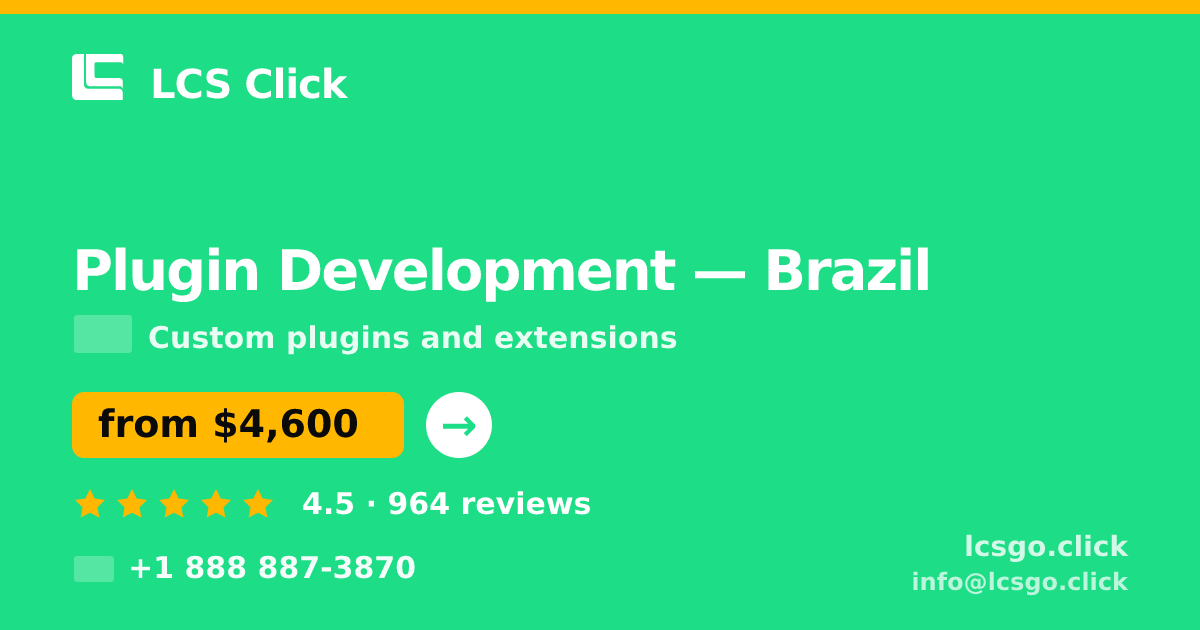 Plugin Development in Brazil — from $4,600, rated 4.5/5 by 964 clients. LCS Click.