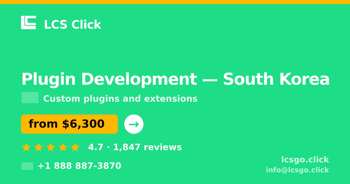 Plugin Development in South Korea — from $6,300, rated 4.7/5 by 1847 clients. LCS Click.
