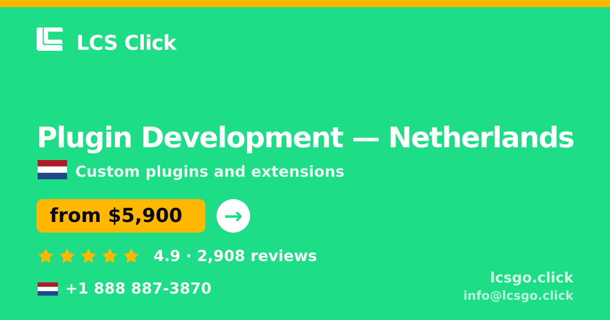 Plugin Development in Netherlands — from $5,900, rated 4.9/5 by 2908 clients. LCS Click.