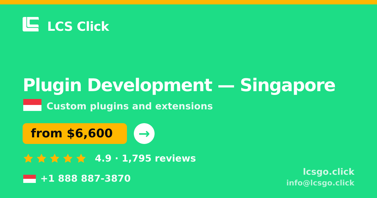Plugin Development in Singapore — from $6,600, rated 4.9/5 by 1795 clients. LCS Click.
