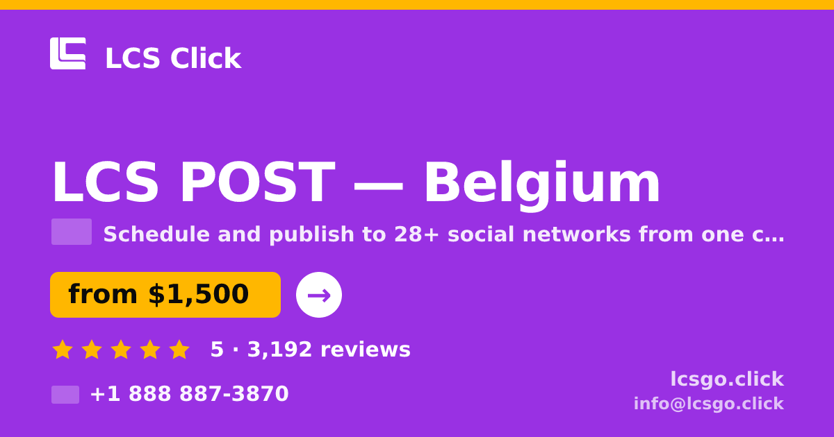 LCS POST in Belgium — from $1,500/mo, rated 5/5 by 3192 clients. LCS Click.