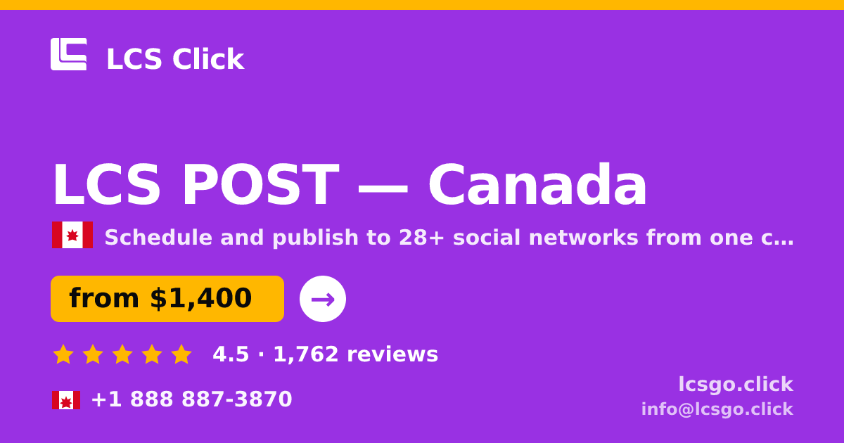 LCS POST in Canada — from $1,400/mo, rated 4.5/5 by 1762 clients. LCS Click.