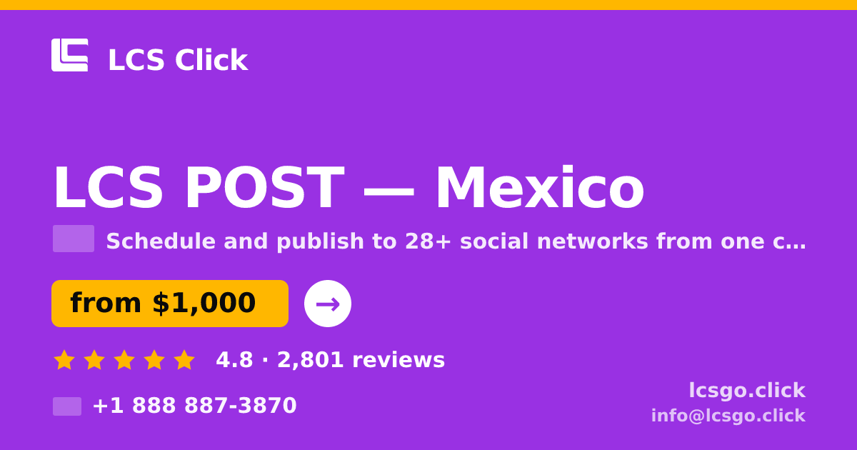 LCS POST in Mexico — from $1,000/mo, rated 4.8/5 by 2801 clients. LCS Click.
