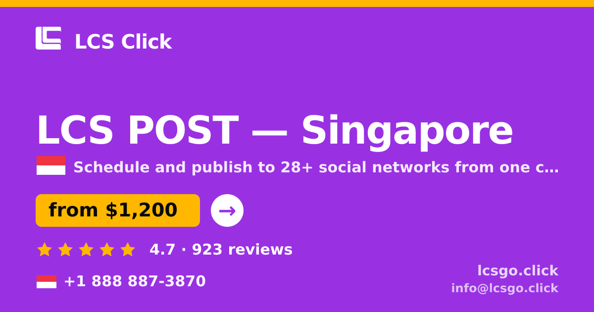 LCS POST in Singapore — from $1,200/mo, rated 4.7/5 by 923 clients. LCS Click.