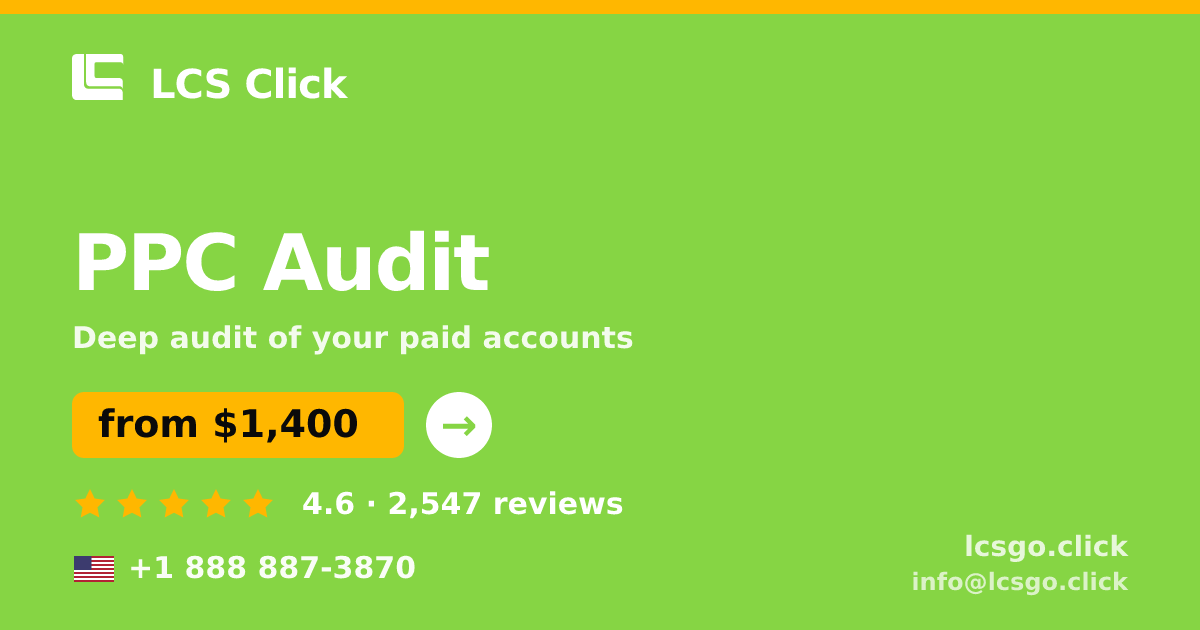 PPC Audit in the USA — from $1,400, rated 4.6/5 by 2547 clients. LCS Click.