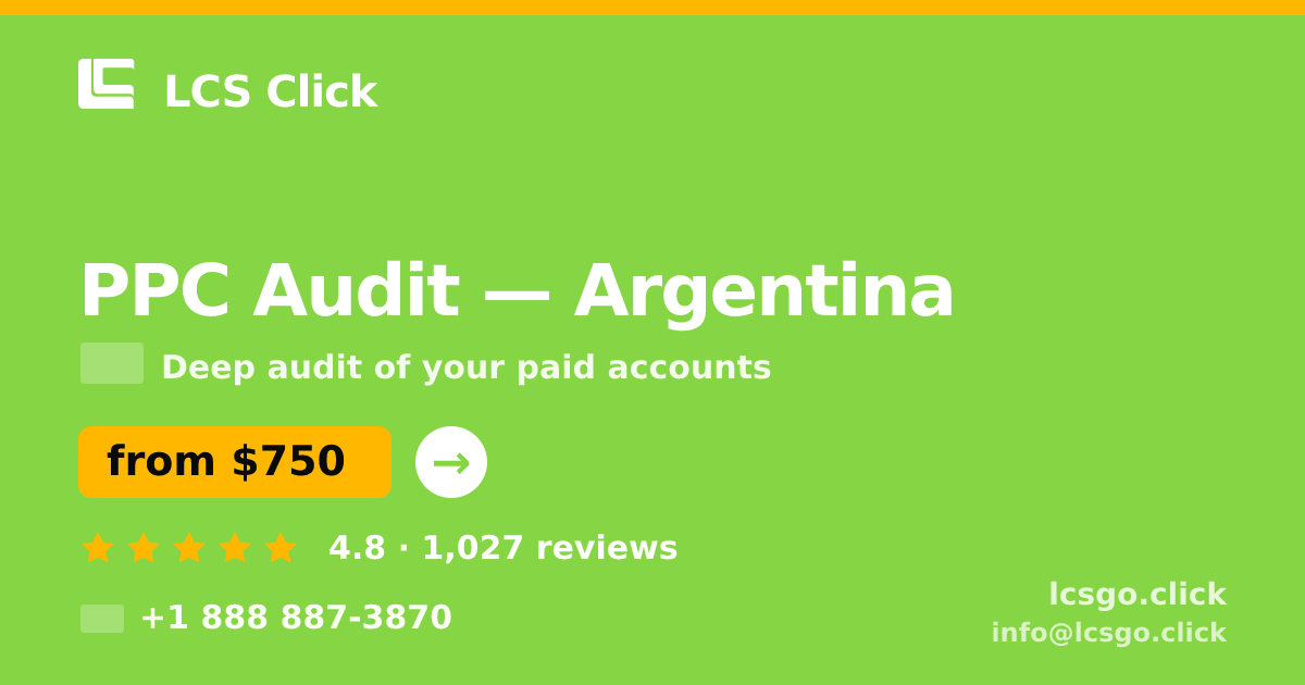 PPC Audit in Argentina — from $750, rated 4.8/5 by 1027 clients. LCS Click.
