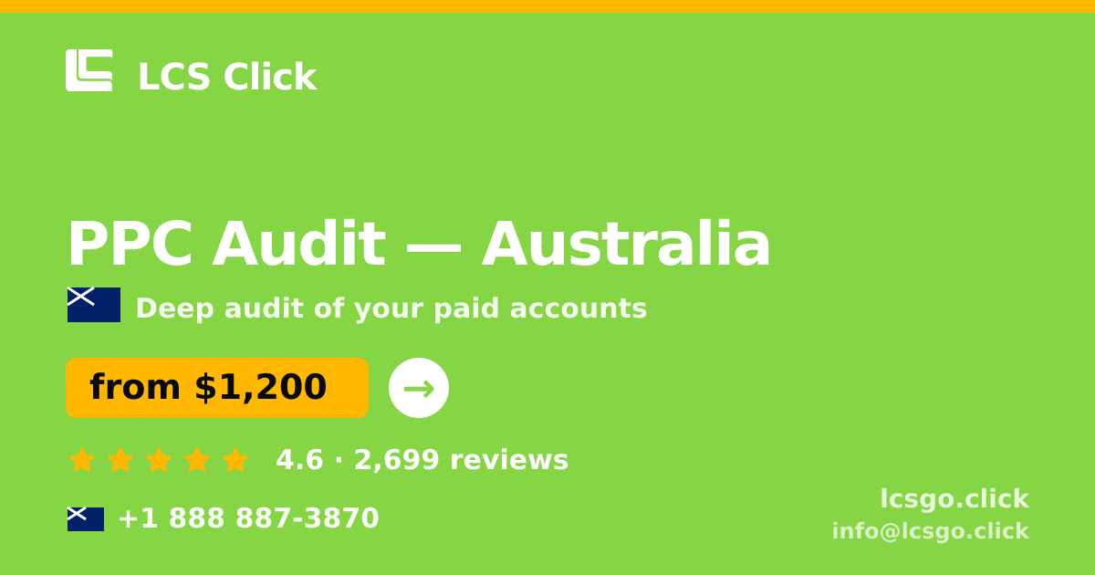 PPC Audit in Australia — from $1,200, rated 4.6/5 by 2699 clients. LCS Click.
