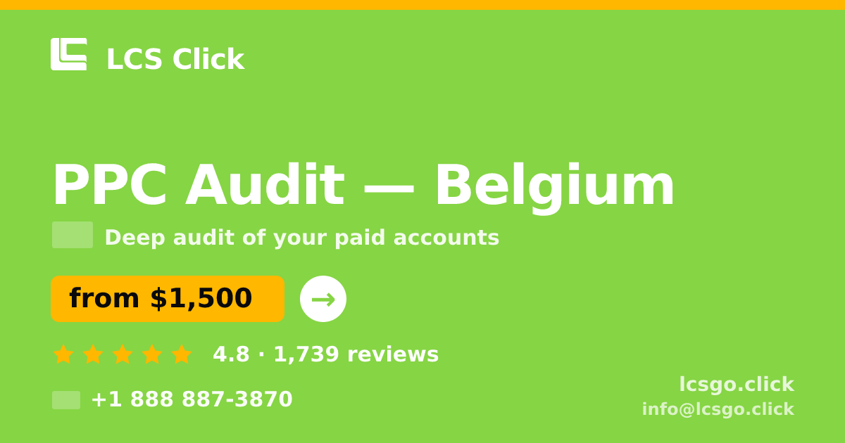 PPC Audit in Belgium — from $1,500, rated 4.8/5 by 1739 clients. LCS Click.