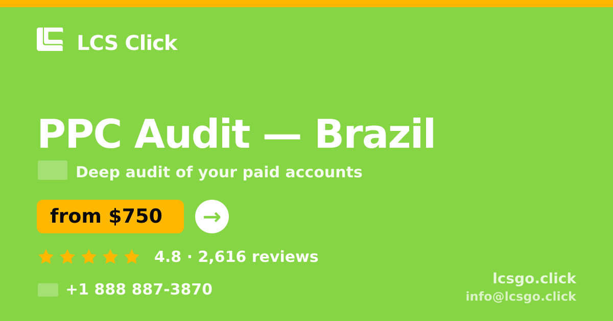 PPC Audit in Brazil — from $750, rated 4.8/5 by 2616 clients. LCS Click.