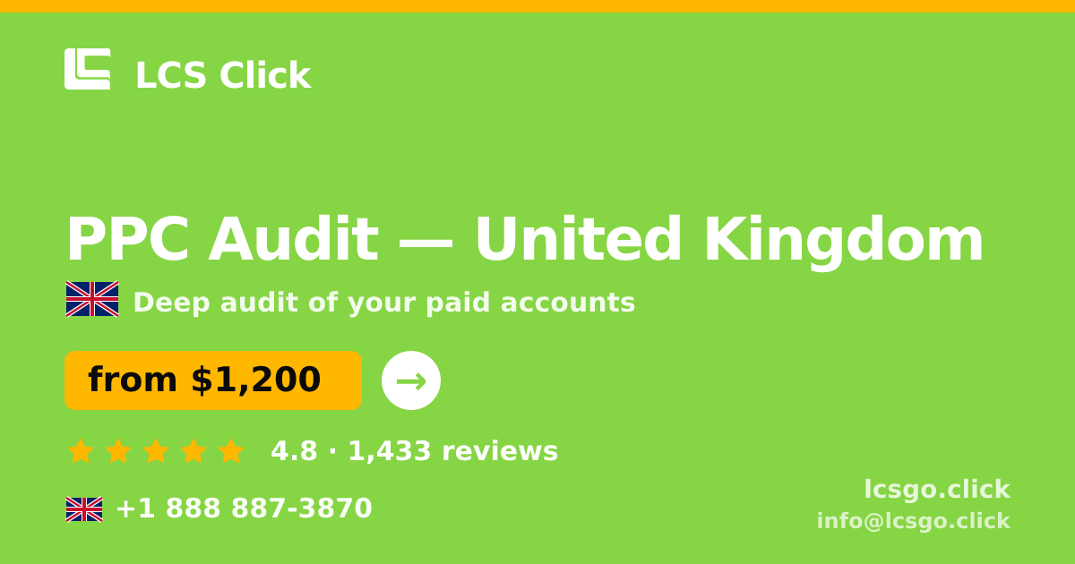 PPC Audit in United Kingdom — from $1,200, rated 4.8/5 by 1433 clients. LCS Click.
