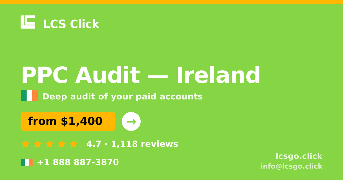 PPC Audit in Dublin — from $1,400, rated 4.8/5 by 3092 clients. LCS Click.