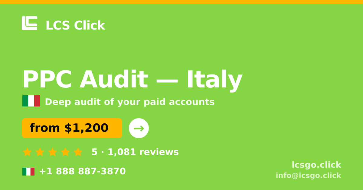 PPC Audit in Italy — from $1,200, rated 5/5 by 1081 clients. LCS Click.