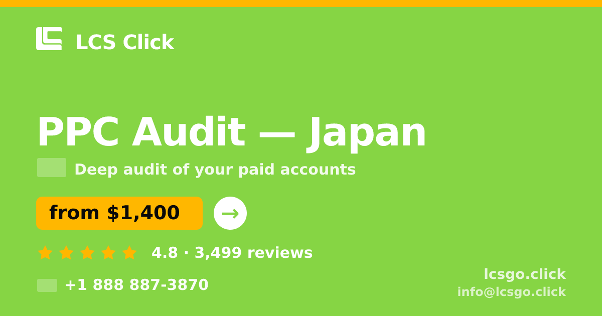 PPC Audit in Nagoya — from $1,700, rated 4.8/5 by 1838 clients. LCS Click.