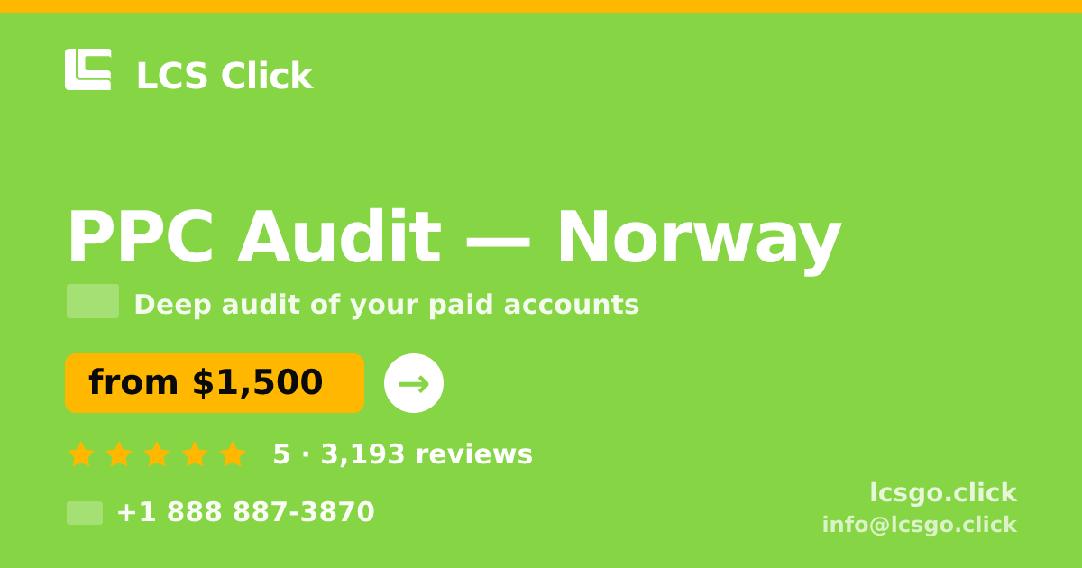 PPC Audit in Norway — from $1,500, rated 5/5 by 3193 clients. LCS Click.