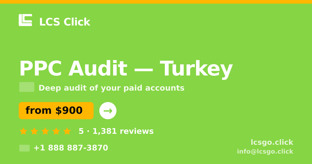 PPC Audit in Ankara — from $550, rated 4.9/5 by 526 clients. LCS Click.