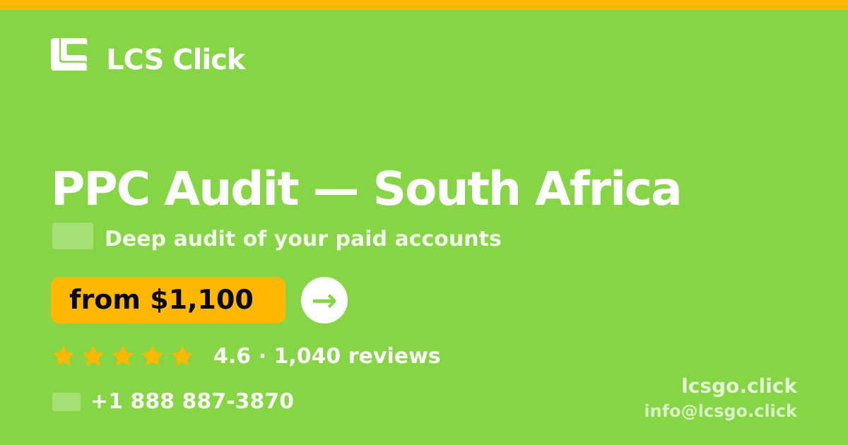 PPC Audit in South Africa — from $1,100, rated 4.6/5 by 1040 clients. LCS Click.