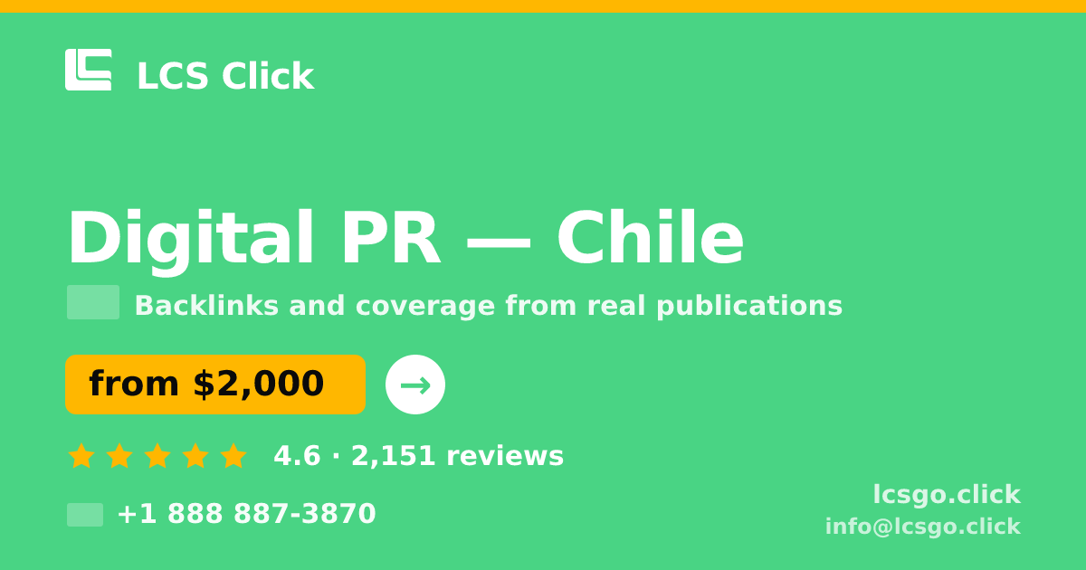 Digital PR in Chile — from $2,000/mo, rated 4.6/5 by 2151 clients. LCS Click.