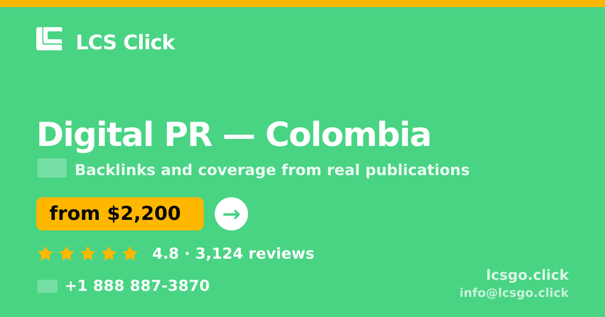 Digital PR in Colombia — from $2,200/mo, rated 4.8/5 by 3124 clients. LCS Click.