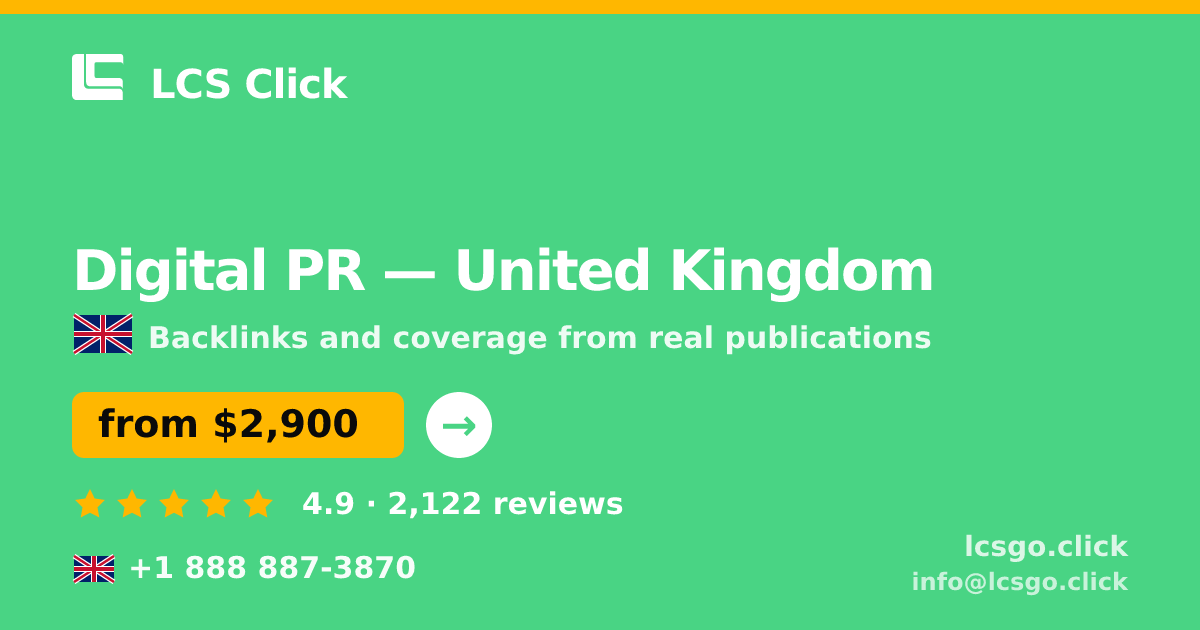 Digital PR in United Kingdom — from $2,900/mo, rated 4.9/5 by 2122 clients. LCS Click.