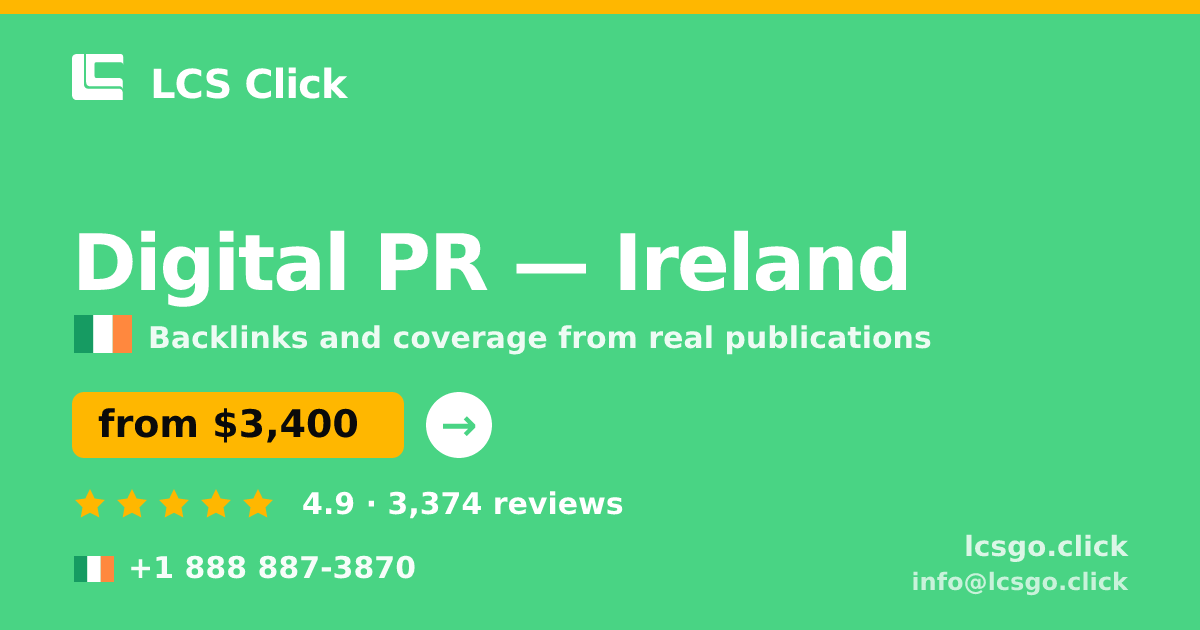 Digital PR in Ireland — from $3,400/mo, rated 4.9/5 by 3374 clients. LCS Click.