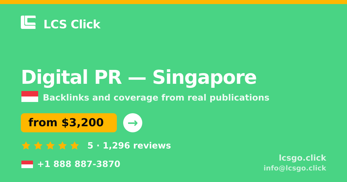 Digital PR in Singapore — from $3,200/mo, rated 5/5 by 1296 clients. LCS Click.