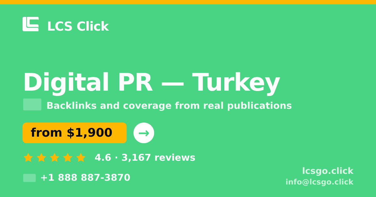 Digital PR in Turkey — from $1,900/mo, rated 4.6/5 by 3167 clients. LCS Click.