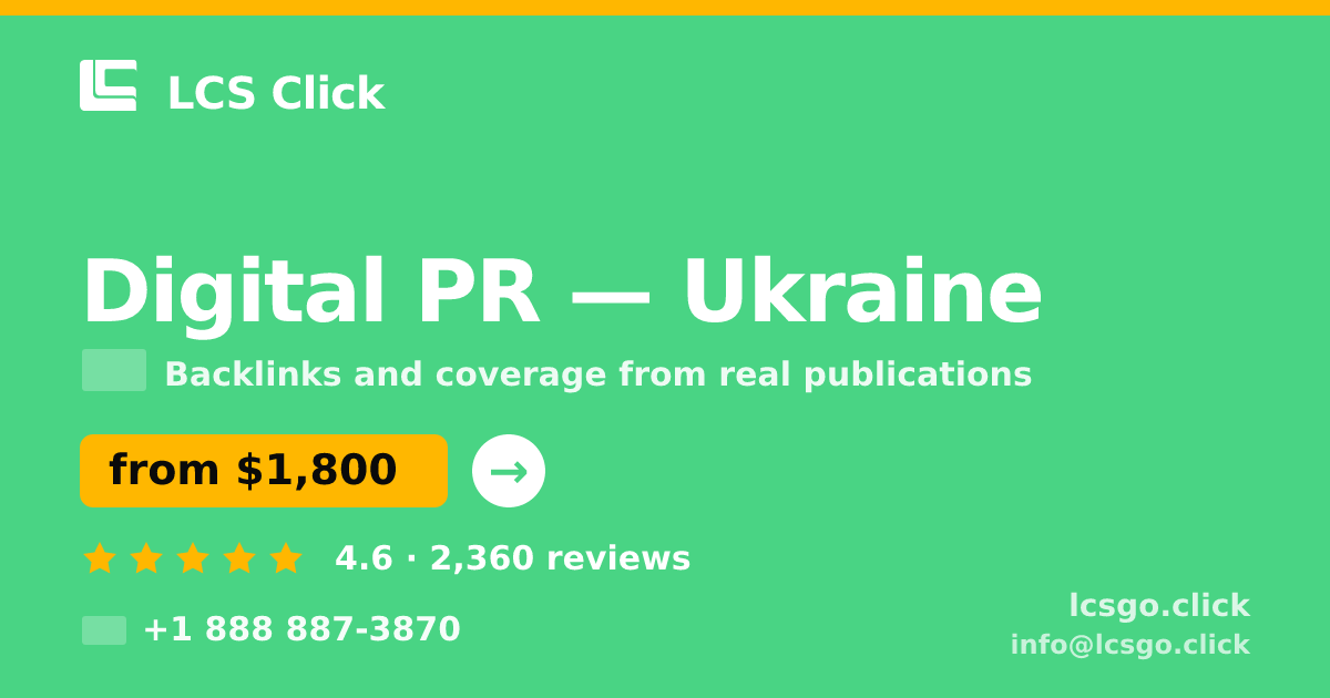 Digital PR in Ukraine — from $1,800/mo, rated 4.6/5 by 2360 clients. LCS Click.