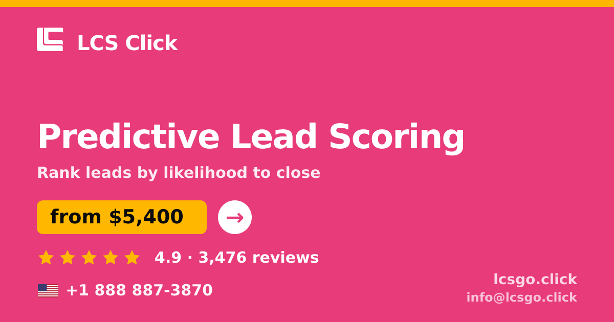Predictive Lead Scoring in the USA — from $5,400, rated 4.9/5 by 3476 clients. LCS Click.