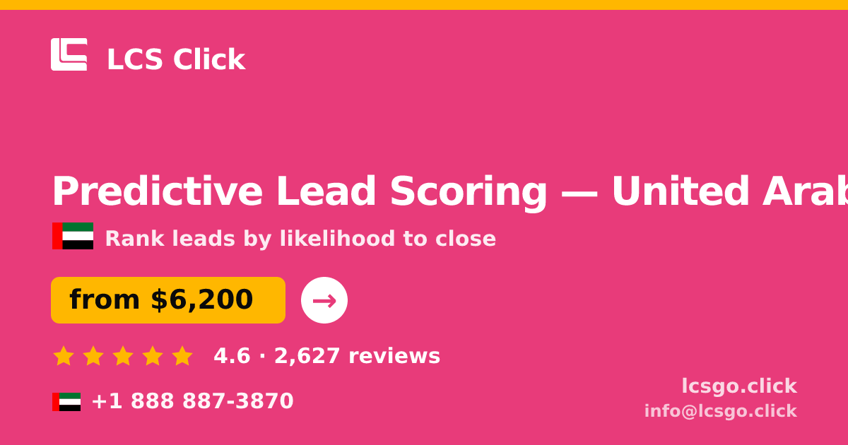 Predictive Lead Scoring in United Arab Emirates — from $6,200, rated 4.6/5 by 2627 clients. LCS Click.