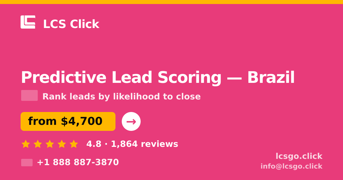 Predictive Lead Scoring in Brazil — from $4,700, rated 4.8/5 by 1864 clients. LCS Click.