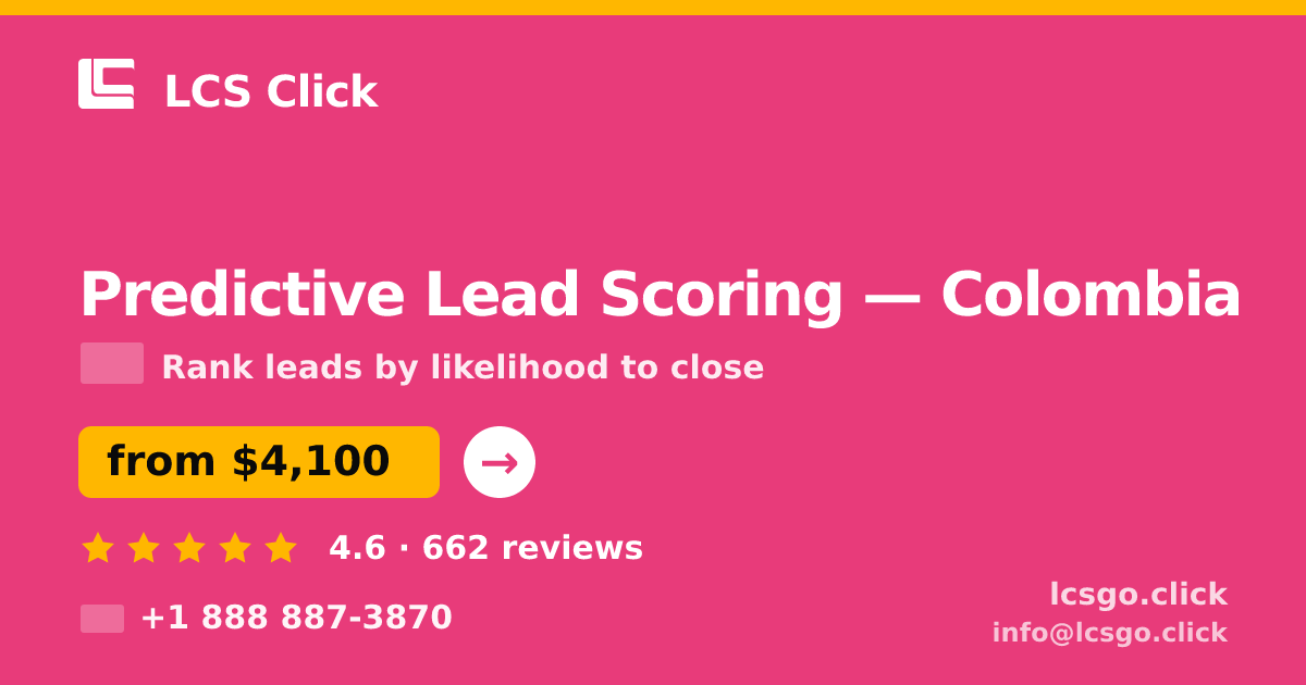 Predictive Lead Scoring in Colombia — from $4,100, rated 4.6/5 by 662 clients. LCS Click.
