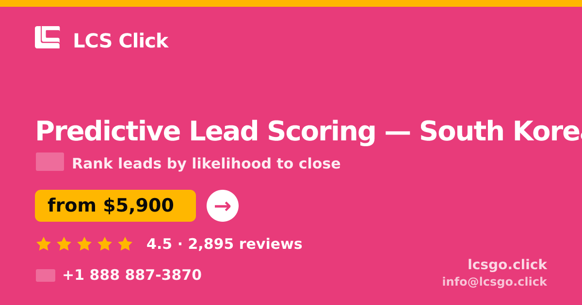 Predictive Lead Scoring in Busan — from $5,900, rated 4.6/5 by 910 clients. LCS Click.