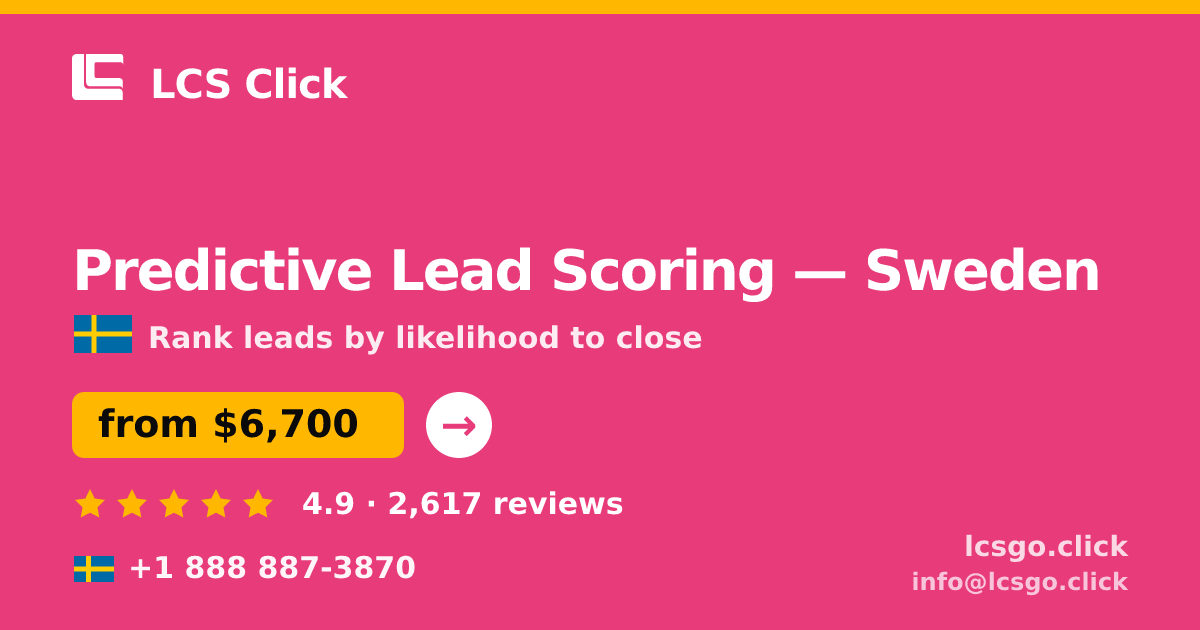 Predictive Lead Scoring in Sweden — from $6,700, rated 4.9/5 by 2617 clients. LCS Click.