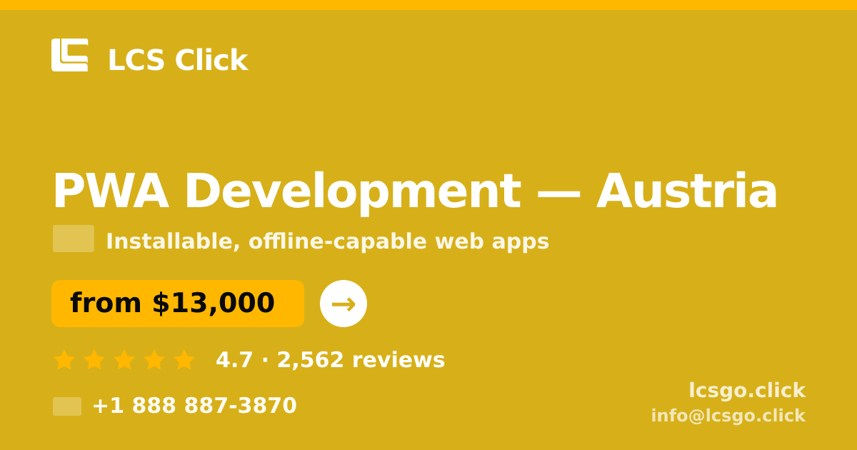 PWA Development in Austria — from $13,000, rated 4.7/5 by 2562 clients. LCS Click.