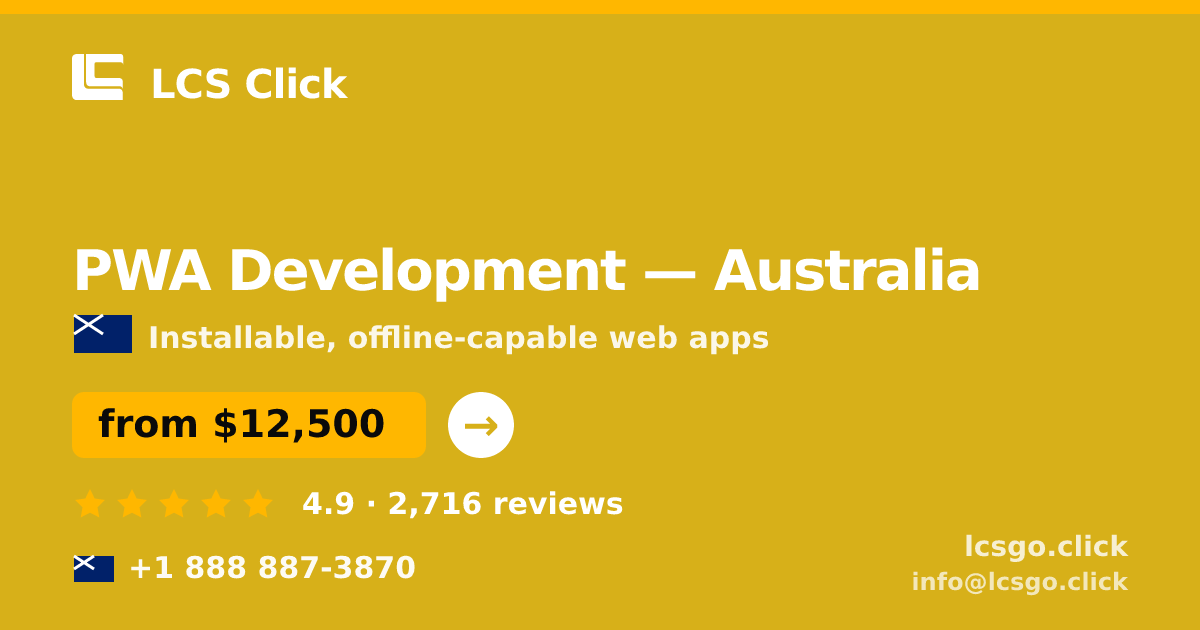 PWA Development in Australia — from $12,500, rated 4.9/5 by 2716 clients. LCS Click.