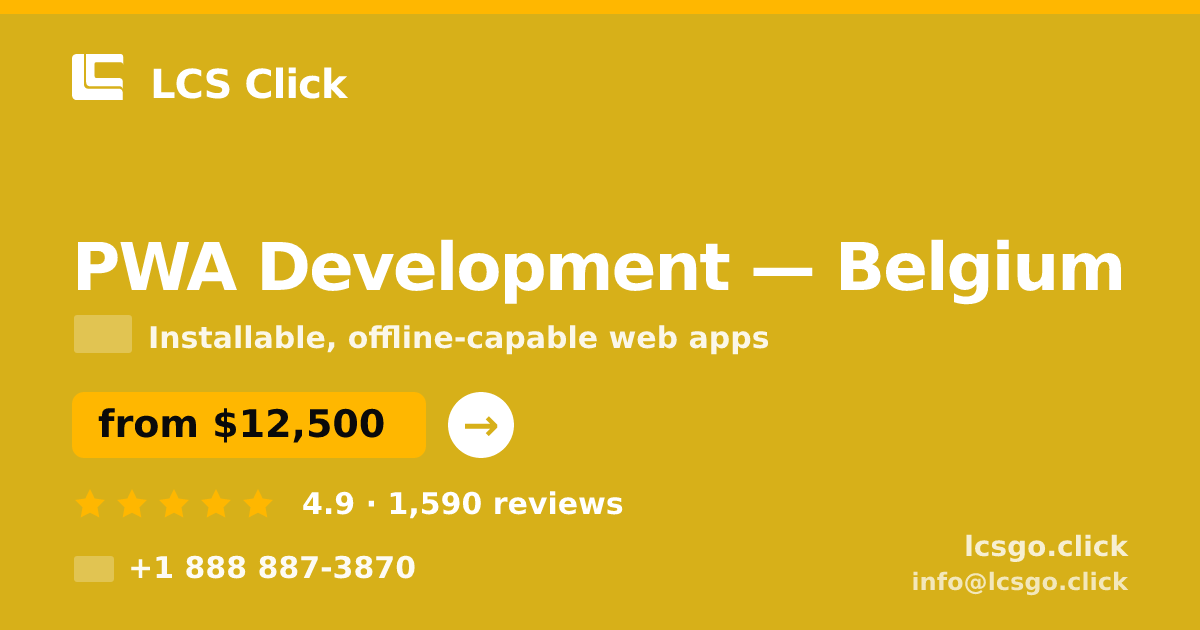 PWA Development in Belgium — from $12,500, rated 4.9/5 by 1590 clients. LCS Click.