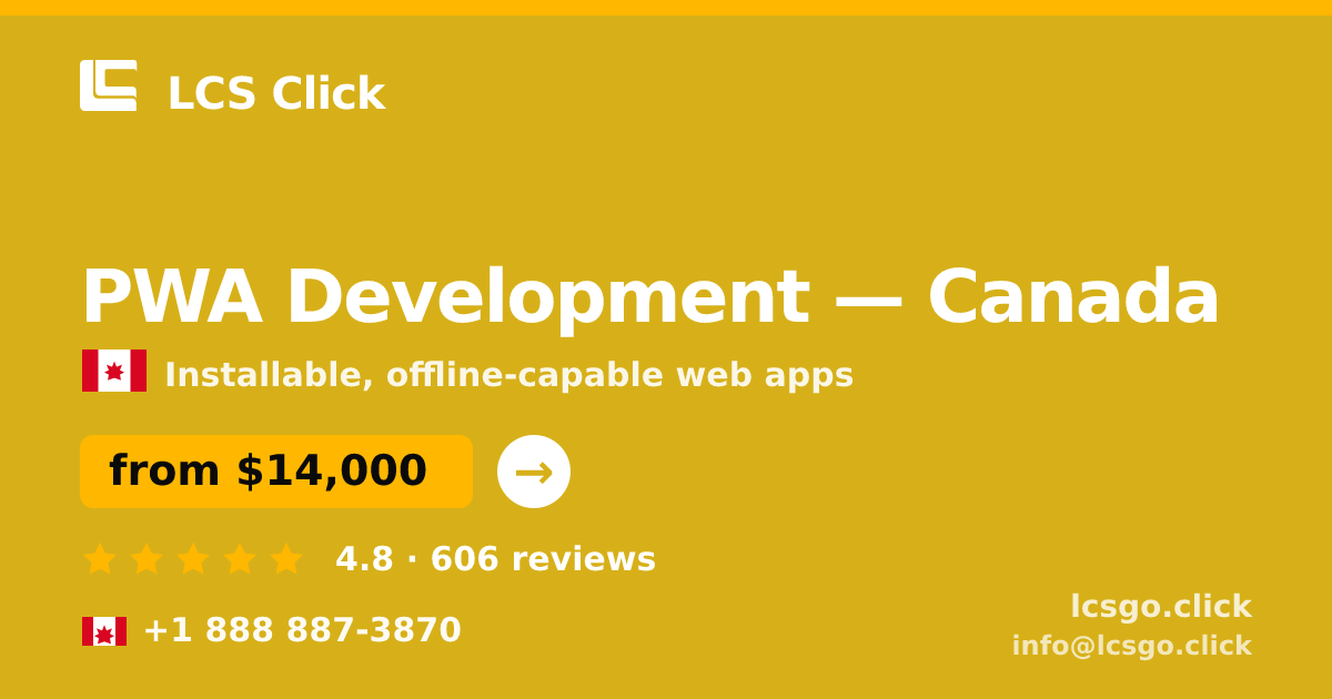 PWA Development in Canada — from $14,000, rated 4.8/5 by 606 clients. LCS Click.