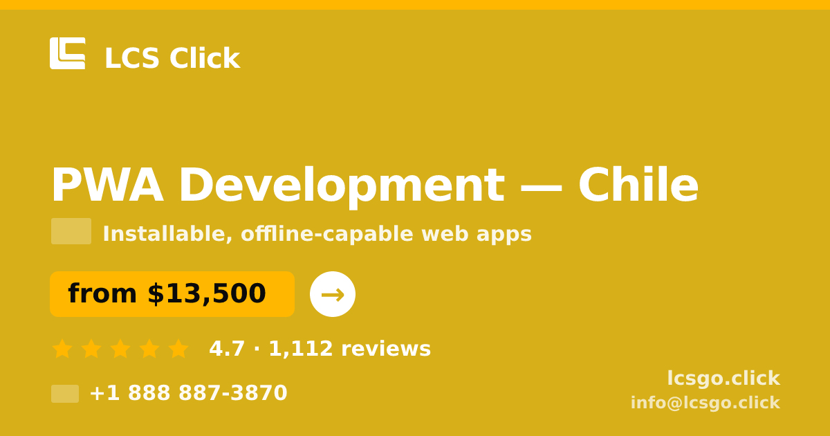 PWA Development in Chile — from $13,500, rated 4.7/5 by 1112 clients. LCS Click.