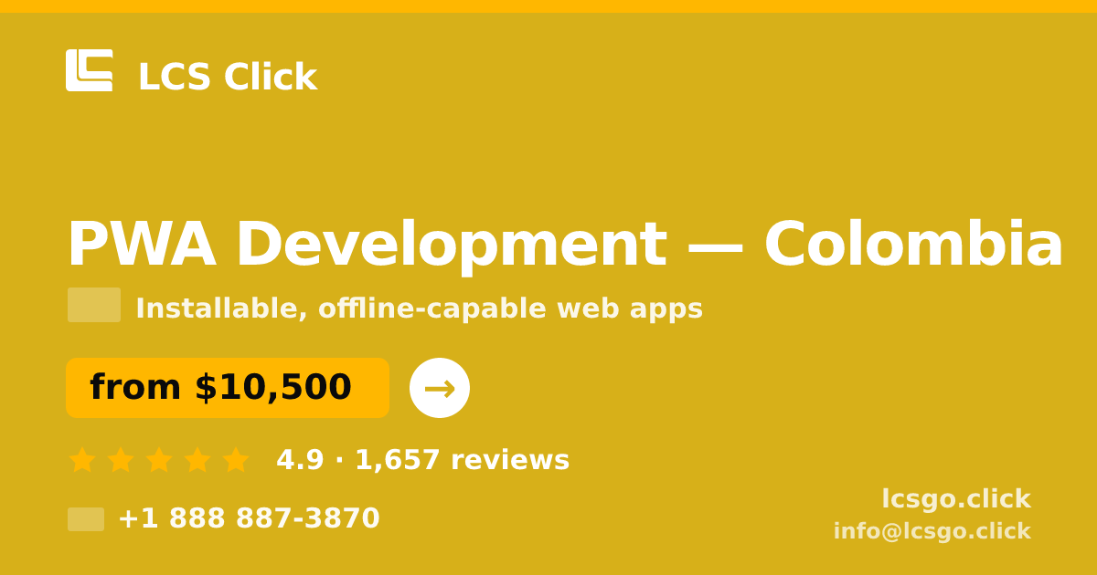PWA Development in Colombia — from $10,500, rated 4.9/5 by 1657 clients. LCS Click.