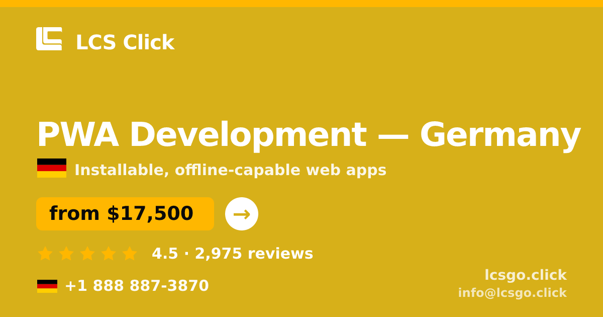 PWA Development in Germany — from $17,500, rated 4.5/5 by 2975 clients. LCS Click.